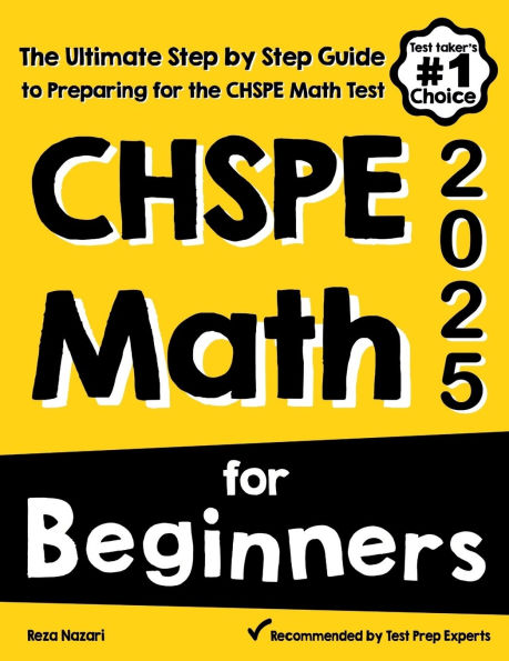 CHSPE Math for Beginners: The Ultimate Step by Step Guide to Preparing for the CHSPE Math Test
