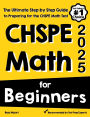 CHSPE Math for Beginners: The Ultimate Step by Step Guide to Preparing for the CHSPE Math Test