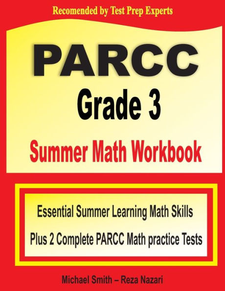 PARCC Grade 3 Summer Math Workbook: Essential Summer Learning Math Skills plus Two Complete PARCC Math Practice Tests