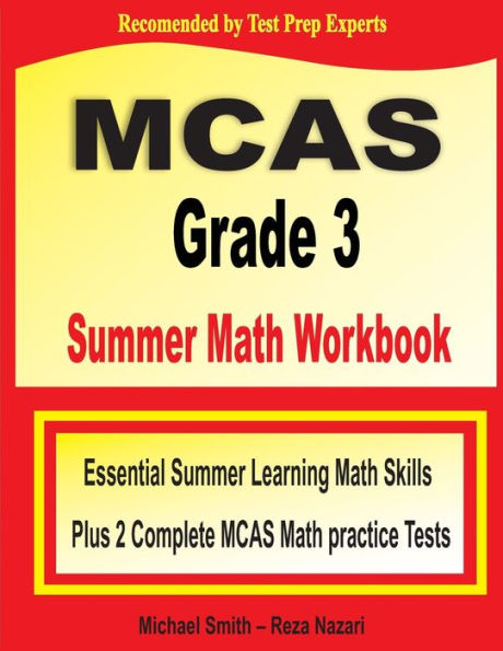 MCAS Grade 3 Summer Math Workbook: Essential Summer Learning Math Skills plus Two Complete MCAS Math Practice Tests