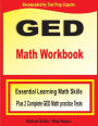 GED Math Workbook: Essential Learning Math Skills Plus Two Complete GED Math Practice Tests