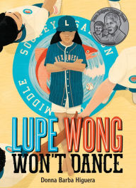 Title: Lupe Wong Won't Dance, Author: Donna Barba Higuera