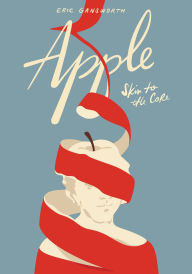 Title: Apple: (Skin to the Core), Author: Eric Gansworth