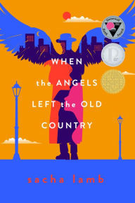 Title: When the Angels Left the Old Country, Author: Sacha Lamb