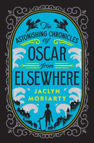 Title: Oscar From Elsewhere, Author: Jaclyn Moriarty