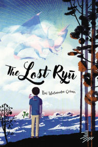 Title: The Lost Ryu, Author: Emi Watanabe Cohen