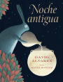 Noche antigua: (Ancient Night Spanish Edition)