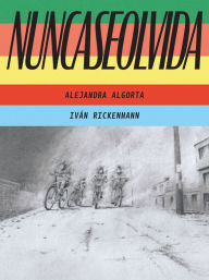 Title: Nuncaseolvida: (Neverforgotten Spanish Edition), Author: Alejandra Algorta
