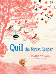 Title: Quill the Forest Keeper, Author: Marije Tolman