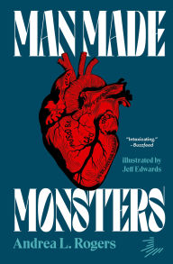 Title: Man Made Monsters, Author: Andrea L. Rogers