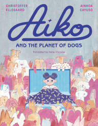 Books online download free pdf Aiko and the Planet of Dogs