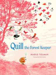 Title: Quill the Forest Keeper, Author: Marije Tolman