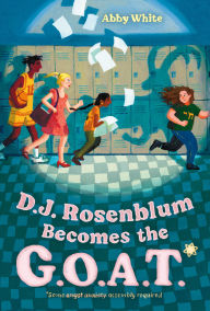 Online read books for free no download D.J. Rosenblum Becomes the G.O.A.T. by Abby White
