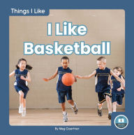 Title: I Like Basketball, Author: Meg Gaertner