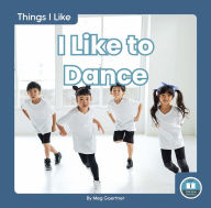 Title: I Like to Dance, Author: Meg Gaertner