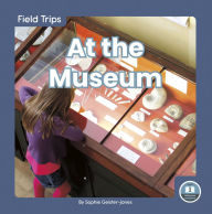 Title: At the Museum, Author: Sophie Geister-Jones