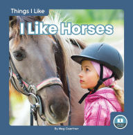Title: I Like Horses, Author: Meg Gaertner