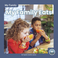 Title: My Family Eats, Author: Sophie Geister-Jones