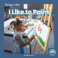 Title: I Like to Paint, Author: Meg Gaertner
