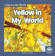 Title: Yellow in My World, Author: Brienna Rossiter