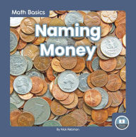 Title: Naming Money, Author: Nick Rebman