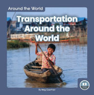 Title: Transportation Around the World, Author: Meg Gaertner