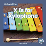 Title: X Is for Xylophone, Author: Meg Gaertner