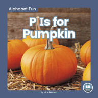 Title: P Is for Pumpkin, Author: Nick Rebman