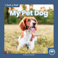 Title: My Pet Dog, Author: Brienna Rossiter