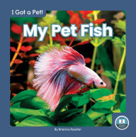 Title: My Pet Fish, Author: Brienna Rossiter