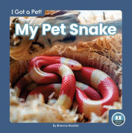 Title: My Pet Snake, Author: Brienna Rossiter