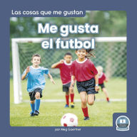 Title: Me gusta el futbol (I Like Soccer), Author: Meg Gaertner
