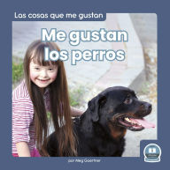 Title: Me gustan los perros (I Like Dogs), Author: Meg Gaertner