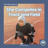 Title: She Competes in Track and Field, Author: Trudy Becker