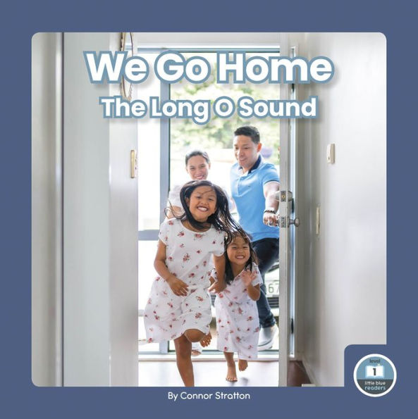 We Go Home: The Long O Sound