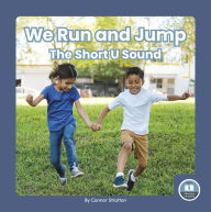 Title: We Run and Jump: The Short U Sound, Author: Connor Stratton