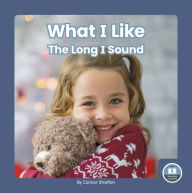 Title: What I Like: The Long I Sound, Author: Connor Stratton