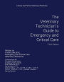 The Veterinary Technician's Guide to Emergency and Critical Care: First Edition