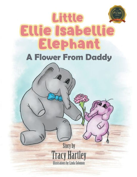 Little Ellie Isabellie Elephant: A Flower From Daddy