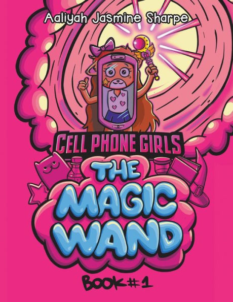 CELL PHONE GIRLS: THE MAGIC WAND