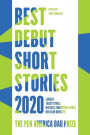 Best Debut Short Stories 2020: The PEN America Dau Prize