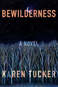 Title: Bewilderness, Author: Karen Tucker