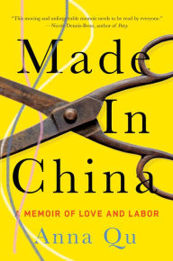 Title: Made in China: A Memoir of Love and Labor, Author: Anna Qu