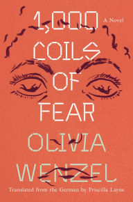 Title: 1,000 Coils of Fear: A Novel, Author: Olivia Wenzel