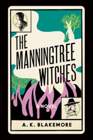 Title: The Manningtree Witches, Author: A. K. Blakemore