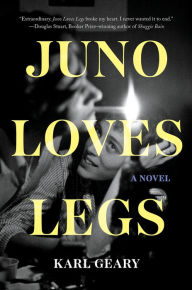 Downloading ebooks from amazon for free Juno Loves Legs: A Novel 9781646222209 FB2 by Karl Geary English version