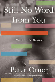 Full ebooks free download Still No Word from You: Notes in the Margin by Peter Orner, Peter Orner English version 9781646221363