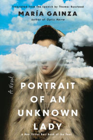 Title: Portrait of an Unknown Lady: A Novel, Author: María Gainza