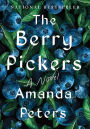 The Berry Pickers (B&N Discover Prize Winner)