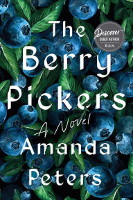 Title: The Berry Pickers (B&N Discover Prize Winner), Author: Amanda Peters